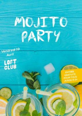 MOJITO PARTY, la soirée où le mojito est à l'honneur au Loft !